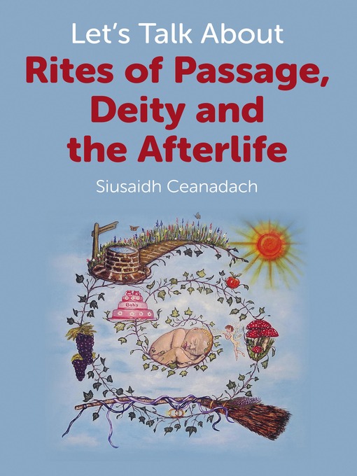 Title details for Let's Talk About Rites of Passage, Deity and the Afterlife by Siusaidh Ceanadach - Available